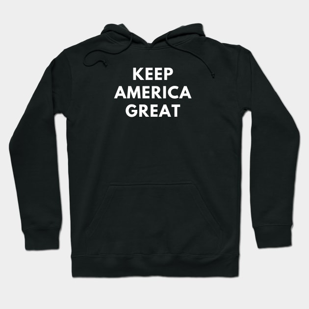 Keep America Great Hoodie by BlackMeme94